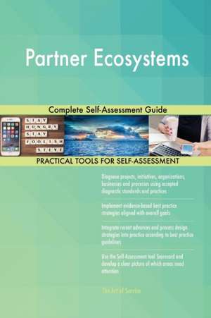 Partner Ecosystems Complete Self-Assessment Guide de Gerardus Blokdyk