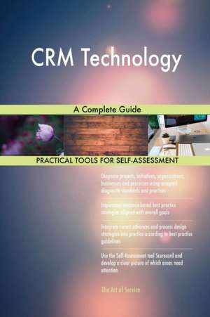 CRM Technology A Complete Guide de Gerardus Blokdyk