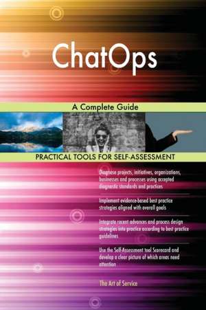 ChatOps A Complete Guide de Gerardus Blokdyk