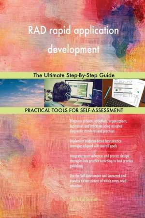 RAD rapid application development The Ultimate Step-By-Step Guide de Gerardus Blokdyk