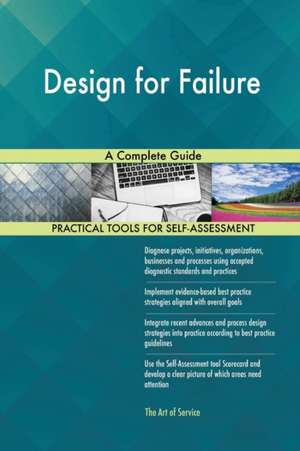 Design for Failure A Complete Guide de Gerardus Blokdyk