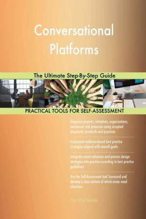 Conversational Platforms The Ultimate Step-By-Step Guide de Gerardus Blokdyk