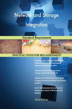 Network and Storage Integration Standard Requirements de Gerardus Blokdyk