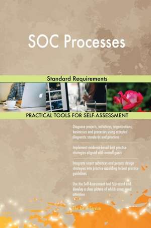 SOC Processes Standard Requirements de Gerardus Blokdyk