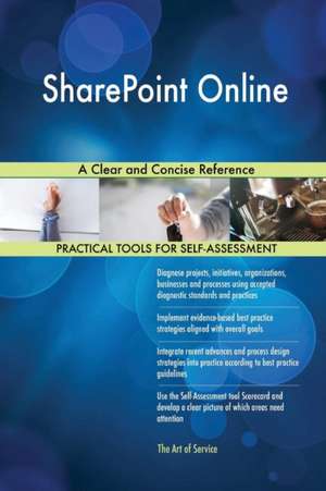 SharePoint Online A Clear and Concise Reference de Gerardus Blokdyk