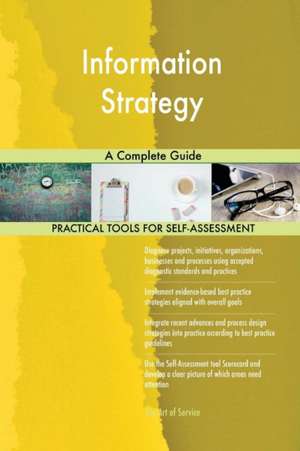 Information Strategy A Complete Guide de Gerardus Blokdyk