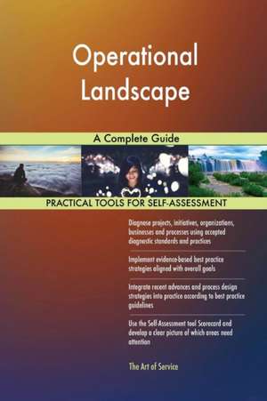 Operational Landscape A Complete Guide de Gerardus Blokdyk
