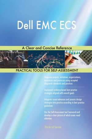 Dell EMC ECS A Clear and Concise Reference de Gerardus Blokdyk