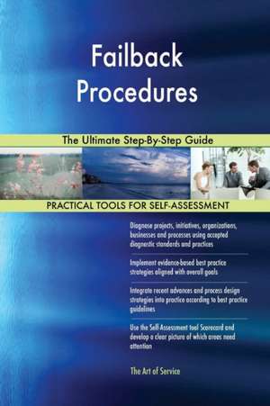 Failback Procedures The Ultimate Step-By-Step Guide de Gerardus Blokdyk