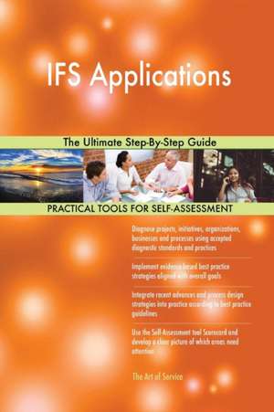 IFS Applications The Ultimate Step-By-Step Guide de Gerardus Blokdyk