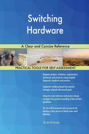 Switching Hardware A Clear and Concise Reference de Gerardus Blokdyk