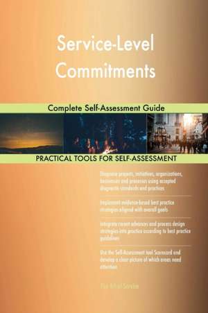 Service-Level Commitments Complete Self-Assessment Guide de Gerardus Blokdyk