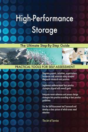 High-Performance Storage The Ultimate Step-By-Step Guide de Gerardus Blokdyk