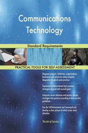 Communications Technology Standard Requirements de Gerardus Blokdyk
