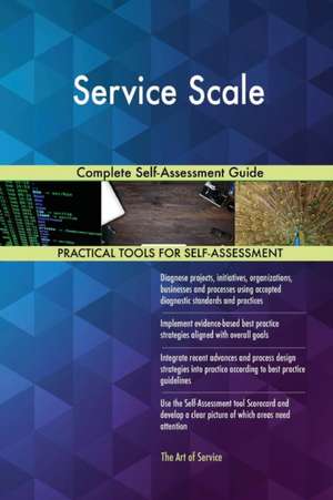 Service Scale Complete Self-Assessment Guide de Gerardus Blokdyk