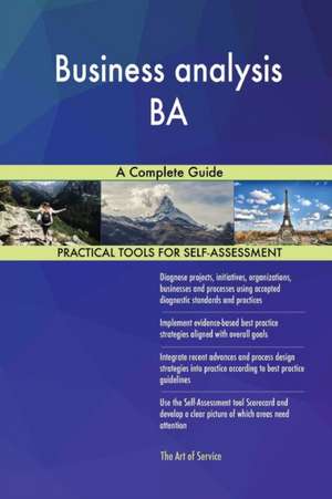 Business analysis BA A Complete Guide de Gerardus Blokdyk