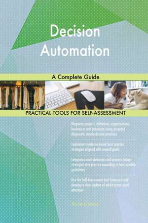 Decision Automation A Complete Guide de Gerardus Blokdyk