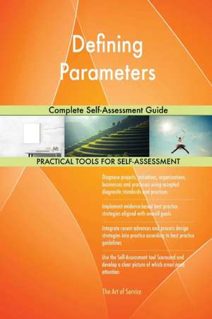 Defining Parameters Complete Self-Assessment Guide de Gerardus Blokdyk