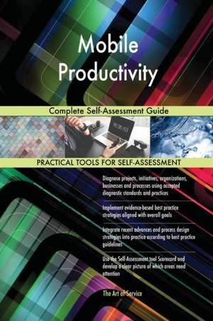 Mobile Productivity Complete Self-Assessment Guide de Gerardus Blokdyk