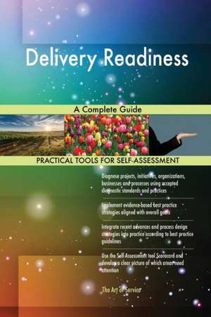 Delivery Readiness A Complete Guide de Gerardus Blokdyk