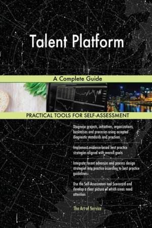 Talent Platform A Complete Guide de Gerardus Blokdyk