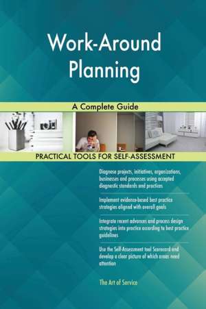 Work-Around Planning A Complete Guide de Gerardus Blokdyk