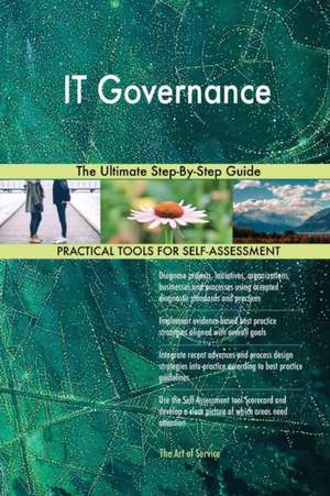 IT Governance The Ultimate Step-By-Step Guide de Gerardus Blokdyk