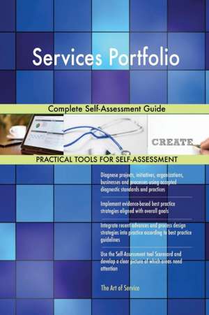 Services Portfolio Complete Self-Assessment Guide de Gerardus Blokdyk