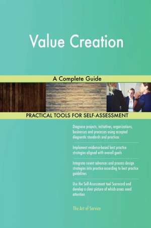 Value Creation A Complete Guide de Gerardus Blokdyk