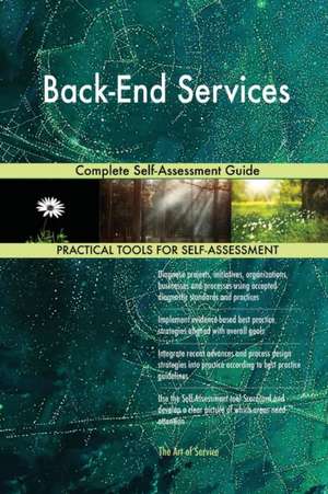 Back-End Services Complete Self-Assessment Guide de Gerardus Blokdyk