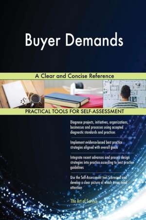 Buyer Demands A Clear and Concise Reference de Gerardus Blokdyk