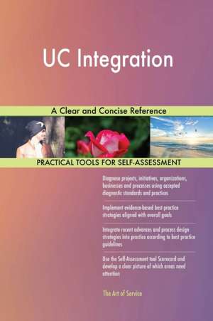 UC Integration A Clear and Concise Reference de Gerardus Blokdyk