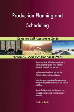 Production Planning and Scheduling Complete Self-Assessment Guide de Gerardus Blokdyk