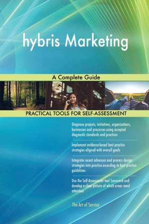 hybris Marketing A Complete Guide de Gerardus Blokdyk