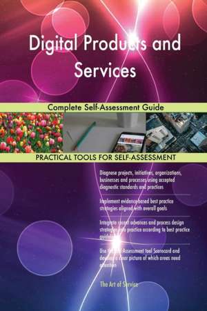 Digital Products and Services Complete Self-Assessment Guide de Gerardus Blokdyk