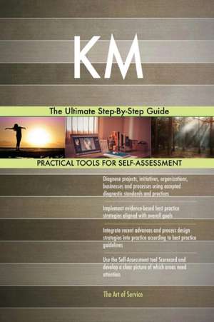 KM The Ultimate Step-By-Step Guide de Gerardus Blokdyk