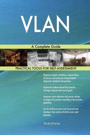 VLAN A Complete Guide de Gerardus Blokdyk