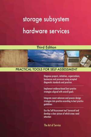 storage subsystem hardware services Third Edition de Gerardus Blokdyk