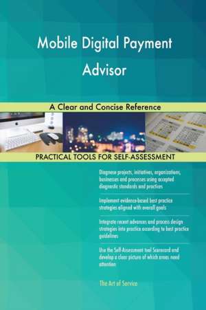 Mobile Digital Payment Advisor A Clear and Concise Reference de Gerardus Blokdyk