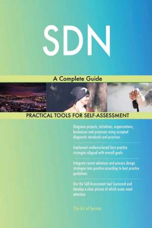 SDN A Complete Guide de Gerardus Blokdyk