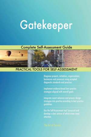 Gatekeeper Complete Self-Assessment Guide de Gerardus Blokdyk