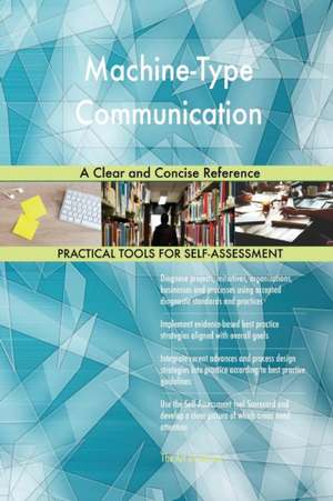 Machine-Type Communication A Clear and Concise Reference de Gerardus Blokdyk