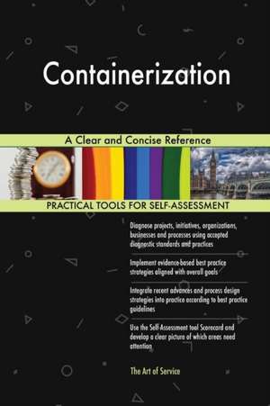 Containerization A Clear and Concise Reference de Gerardus Blokdyk