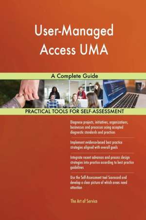 User-Managed Access UMA A Complete Guide de Gerardus Blokdyk