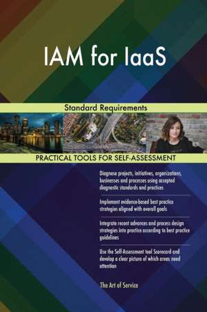 IAM for IaaS Standard Requirements de Gerardus Blokdyk