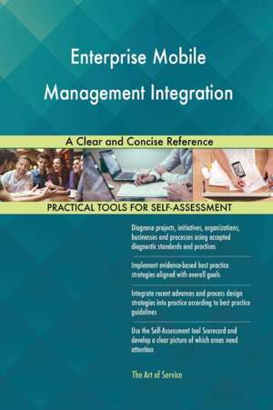 Enterprise Mobile Management Integration A Clear and Concise Reference de Gerardus Blokdyk