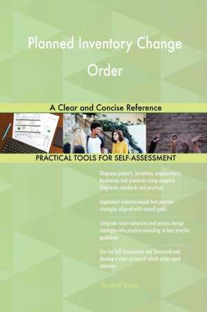 Planned Inventory Change Order A Clear and Concise Reference de Gerardus Blokdyk