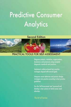 Predictive Consumer Analytics Second Edition de Gerardus Blokdyk