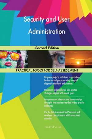 Security and User Administration Second Edition de Gerardus Blokdyk