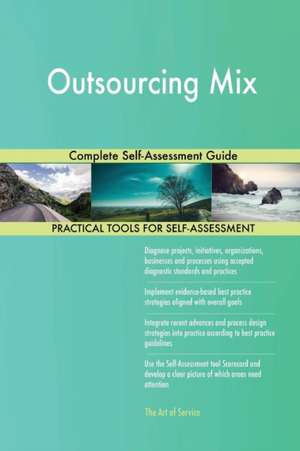 Outsourcing Mix Complete Self-Assessment Guide de Gerardus Blokdyk